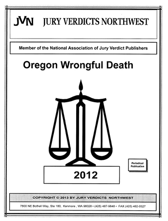 Wrongful Death  Reports for Oregon 2012